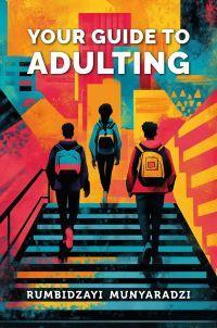 Adulting by Rumbidzayi Munyaradzi